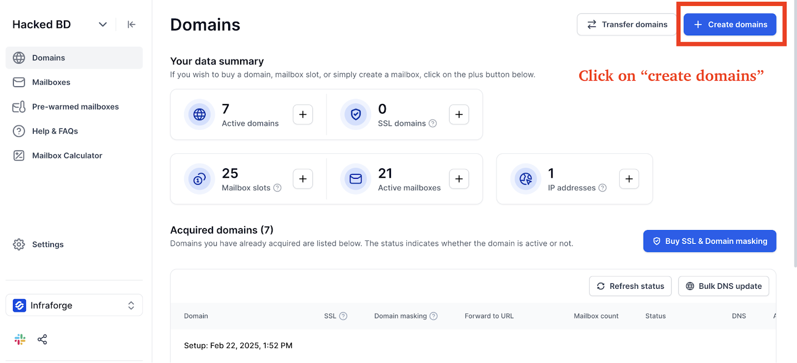 This is what an Infraforge dashboard looks like. Click on "create domains" in the top right to start adding domain variations for cold email sending.